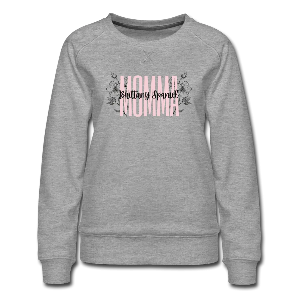 Brittany Spaniel Momma Floral Women’s Premium Sweatshirt