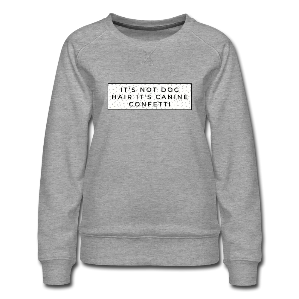 Canine Confetti-Women’s Premium Sweatshirt
