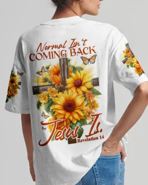 Christianartbag 3D T-Shirt For Women, Normal Isn’t Coming Back, Christian Shirt, Faithful Fashion, CAB3DTOP02080823
