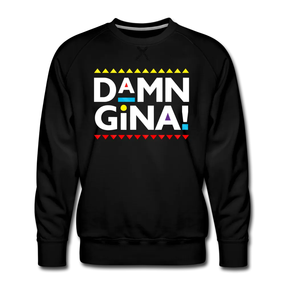 Damn Gina! Funny Martin Men’s Premium Sweatshirt