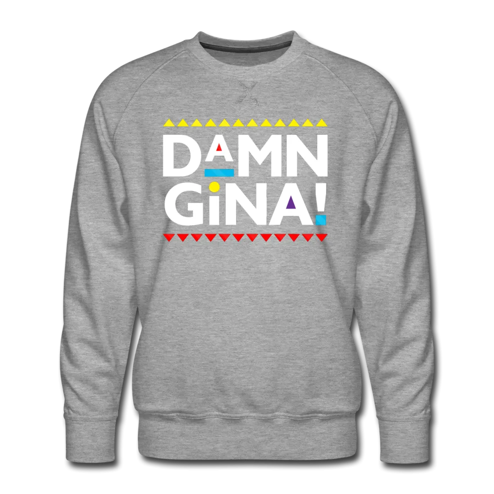 Damn Gina! Funny Martin Men’s Premium Sweatshirt