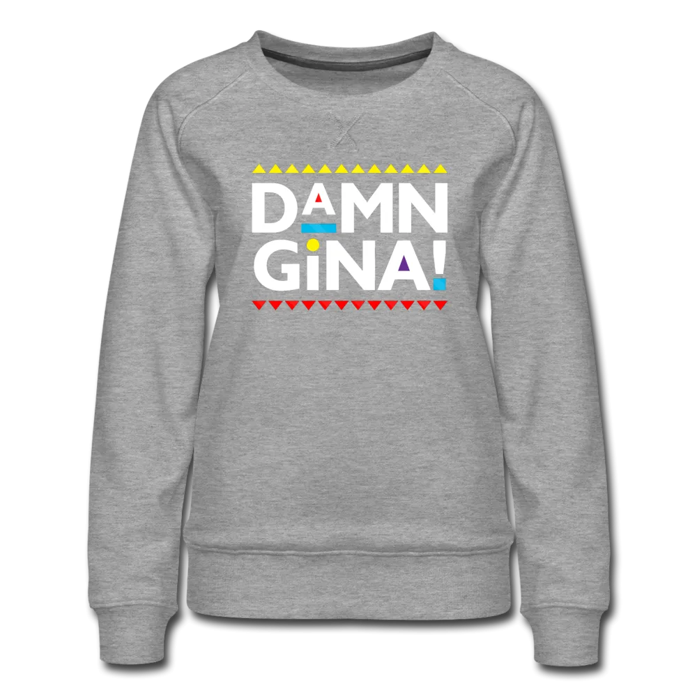 Damn Gina! Funny Martin Women’s Premium Sweatshirt