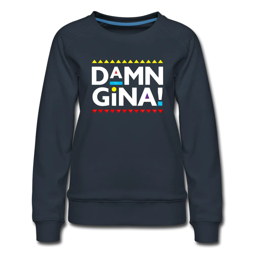 Damn Gina! Funny Martin Women’s Premium Sweatshirt