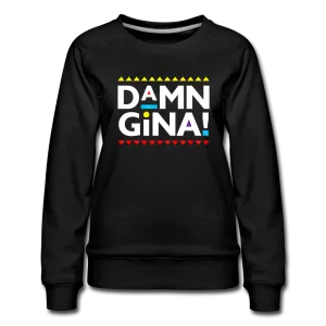 Damn Gina! Funny Martin Women’s Premium Sweatshirt