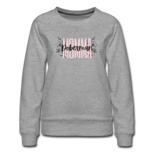 Doberman Momma Floral Women’s Premium Sweatshirt