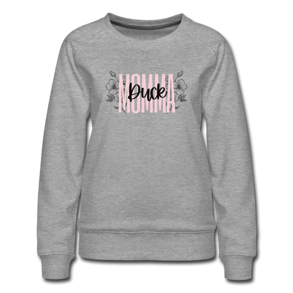 Duck Momma Floral Women’s Premium Sweatshirt
