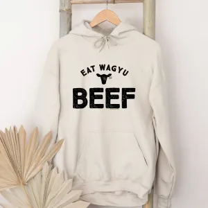 Eat Wagyu Beef Hoodie (S-3XL) Unisex - Multiple Colors!