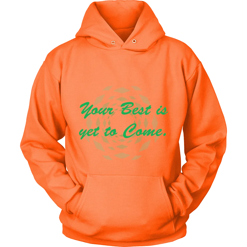 Hoodie The Past Is Gone!  Your Best Is Yet To Come