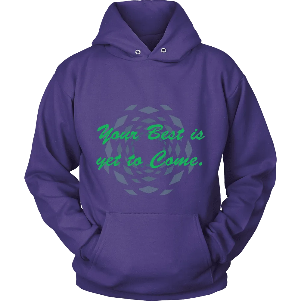 Hoodie The Past Is Gone!  Your Best Is Yet To Come