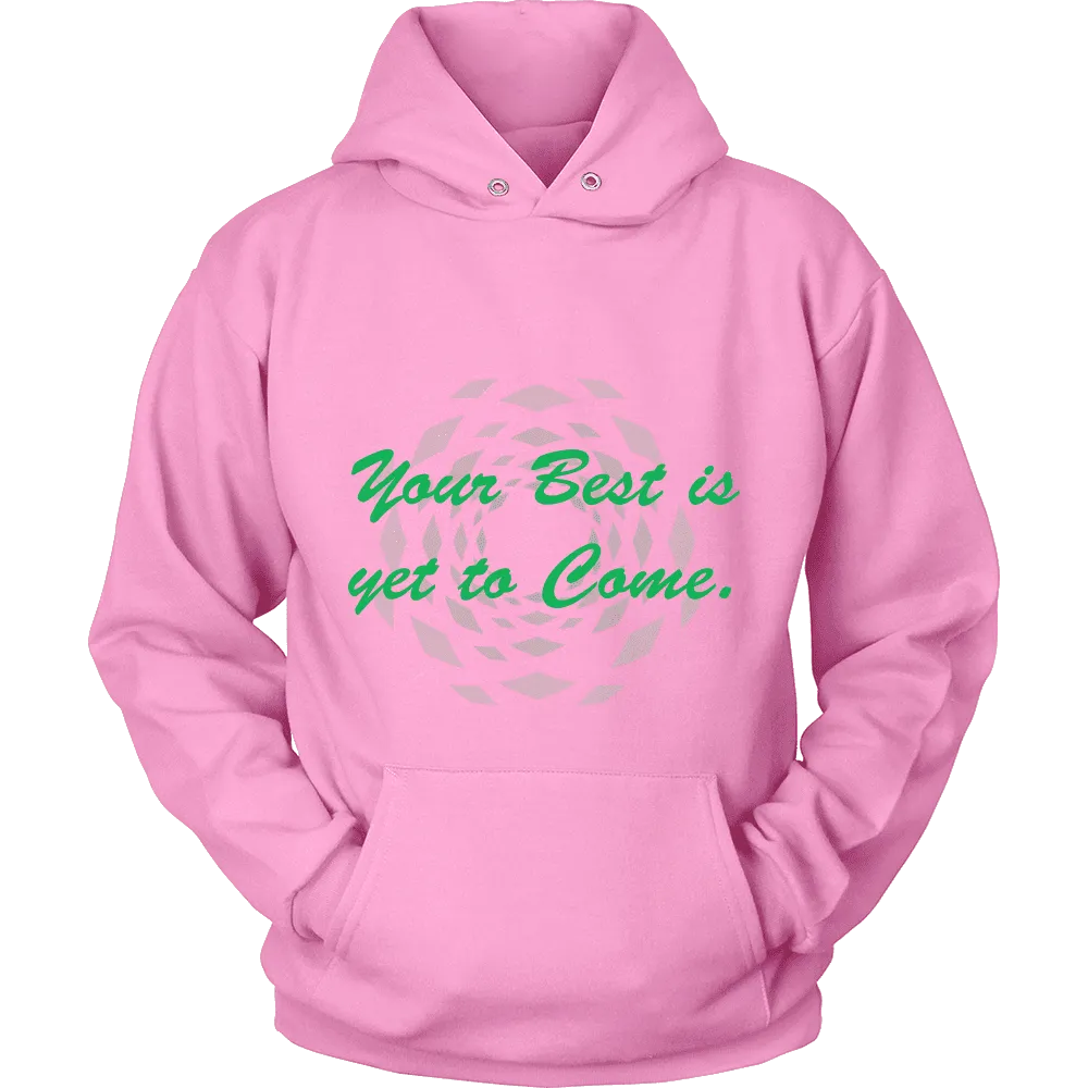Hoodie The Past Is Gone!  Your Best Is Yet To Come