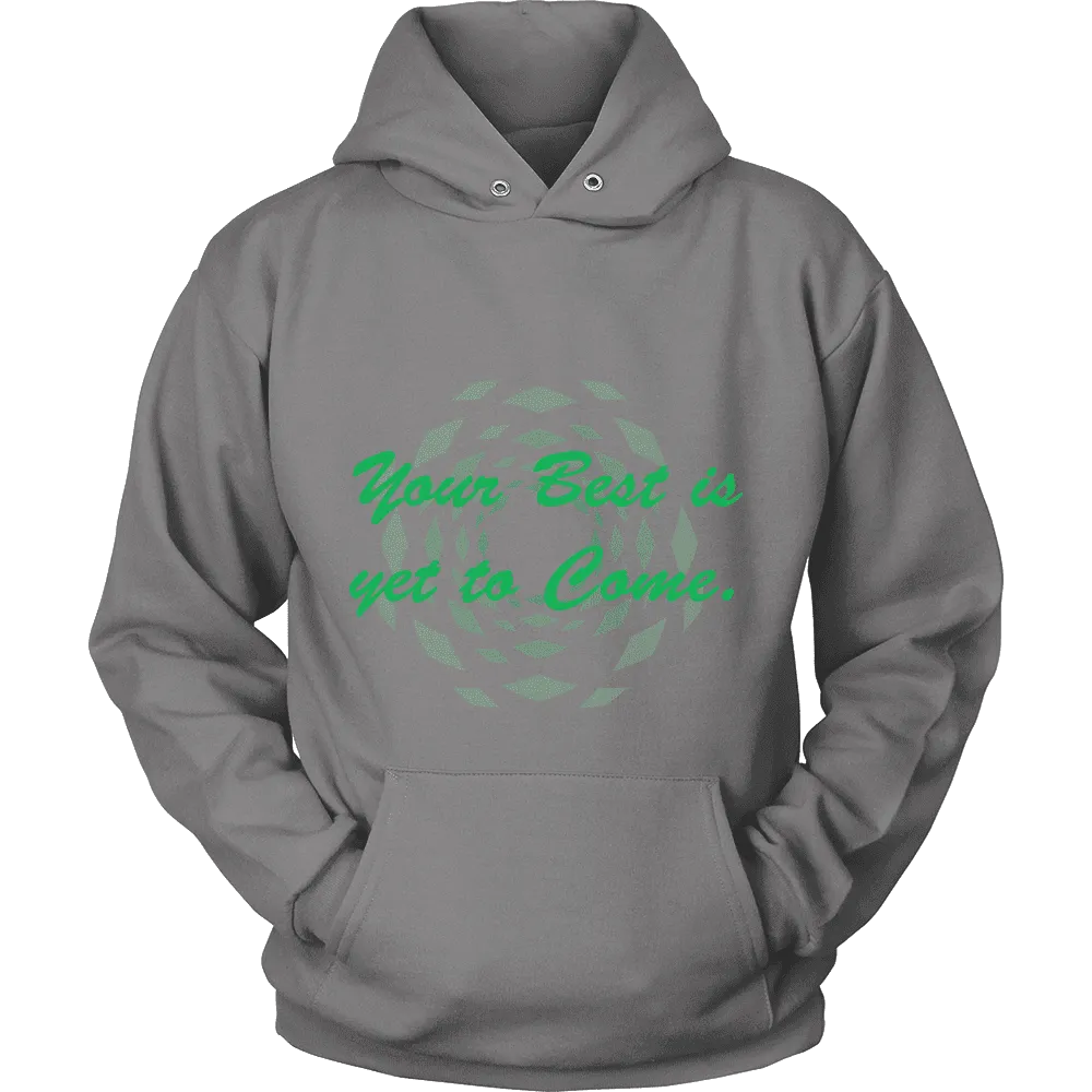 Hoodie The Past Is Gone!  Your Best Is Yet To Come