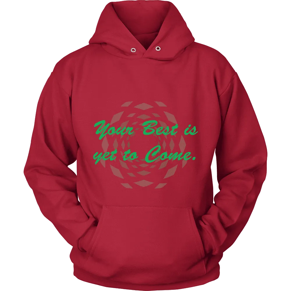 Hoodie The Past Is Gone!  Your Best Is Yet To Come