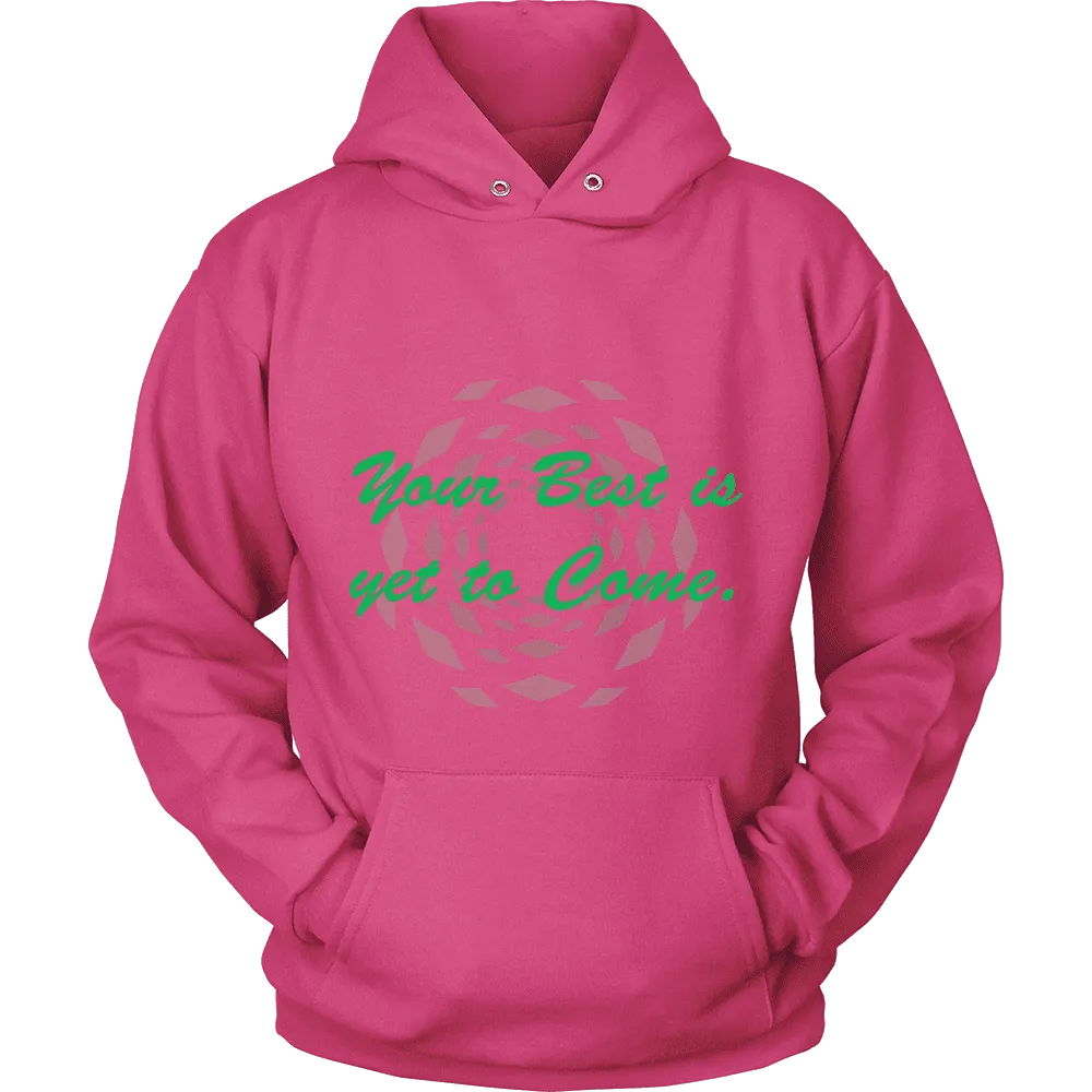 Hoodie The Past Is Gone!  Your Best Is Yet To Come