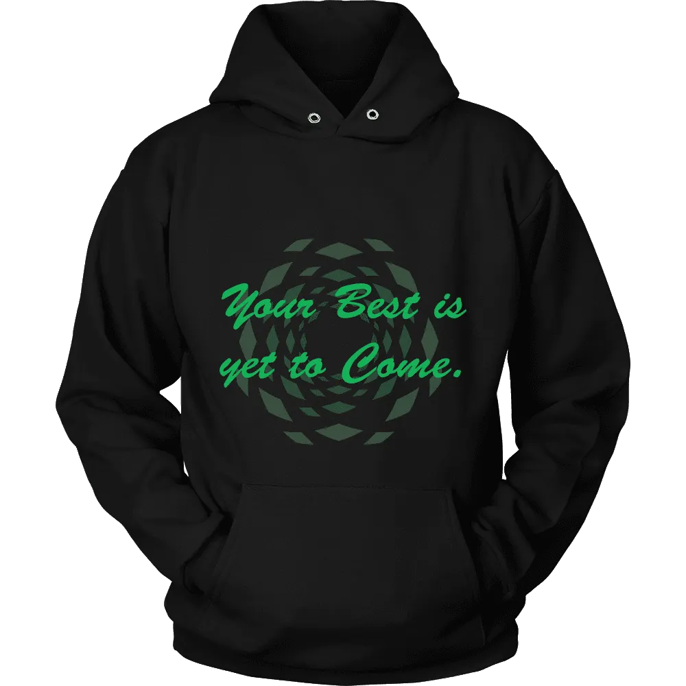 Hoodie The Past Is Gone!  Your Best Is Yet To Come