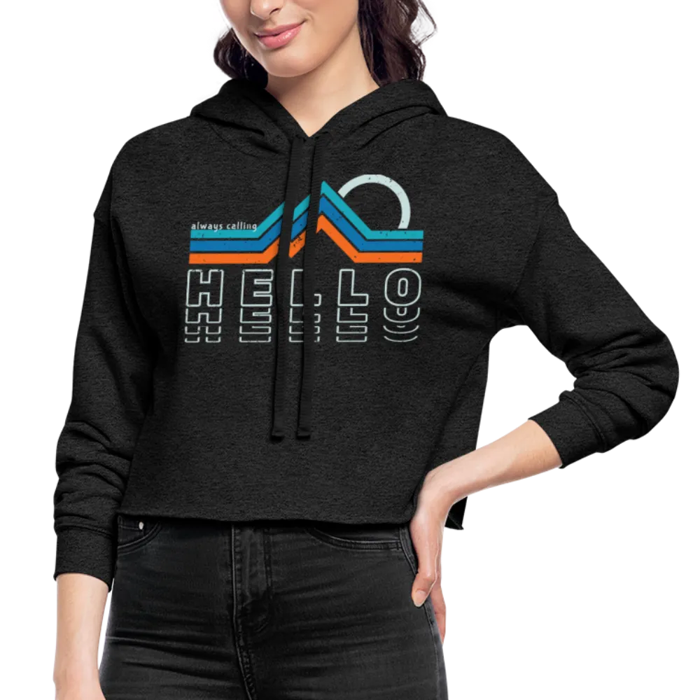 Mountains are Always Calling - Cropped Hoodie