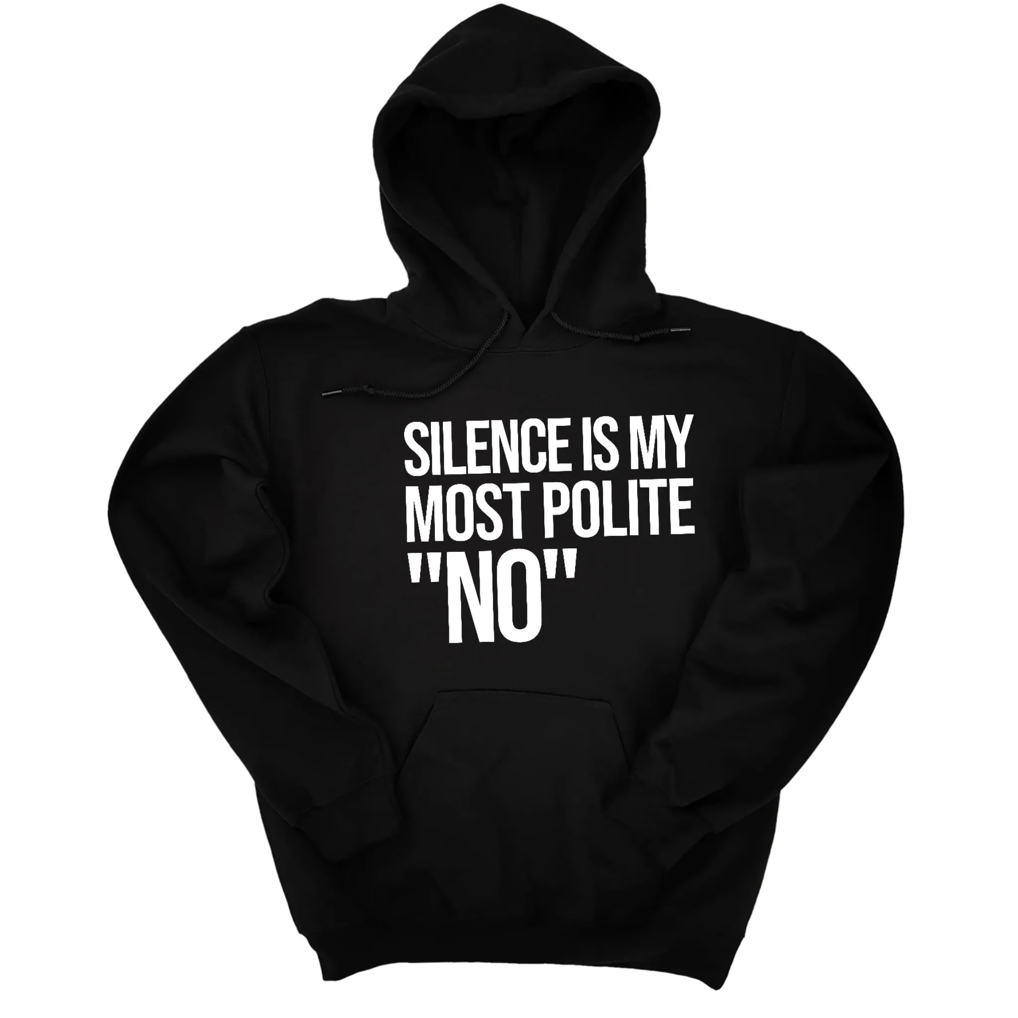 Silence is my Most Polite No Unisex Hoodie