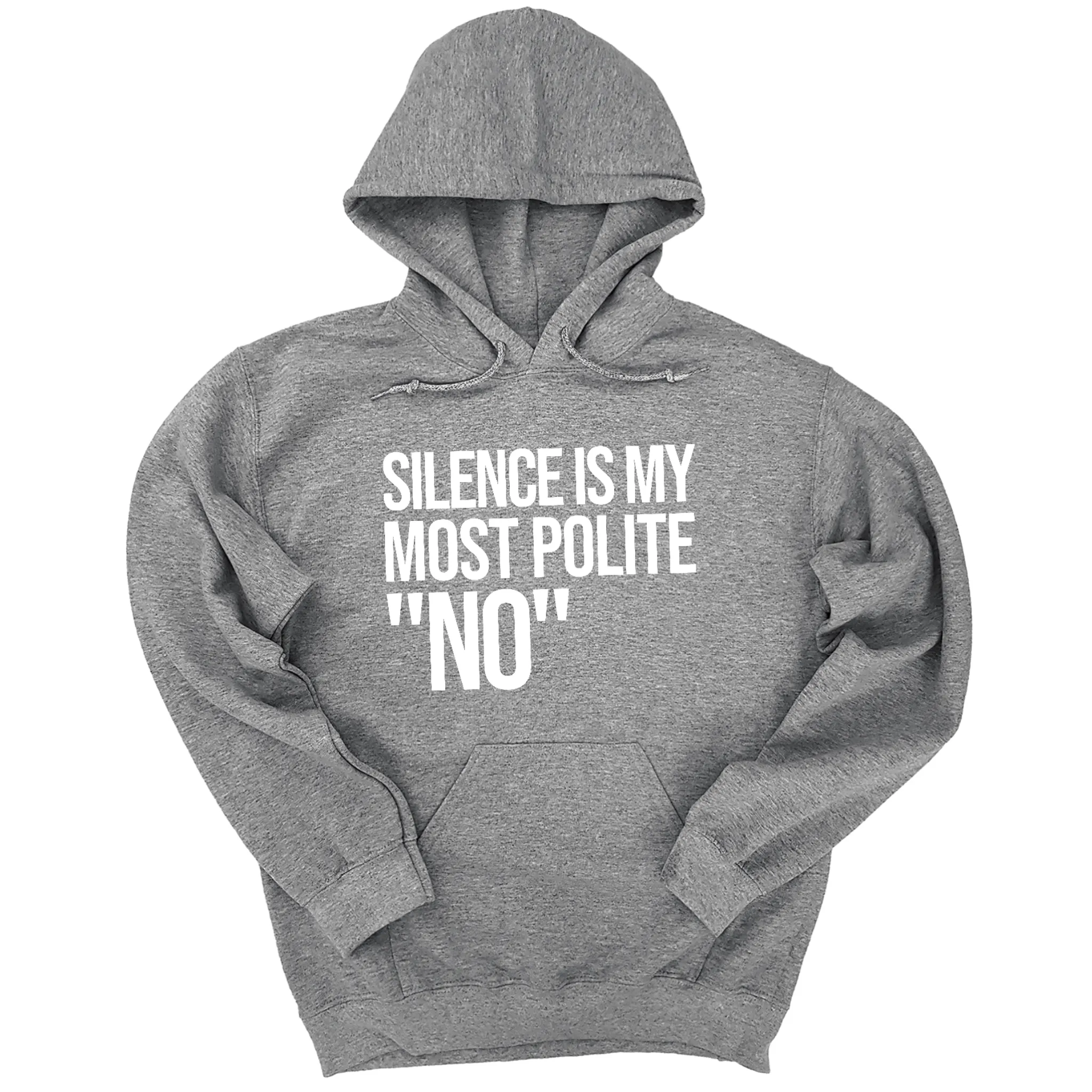 Silence is my Most Polite No Unisex Hoodie