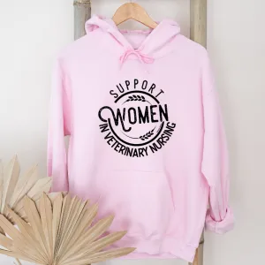 Support Women in Veterinary Nursing Hoodie (S-3XL) Unisex - Multiple Colors!