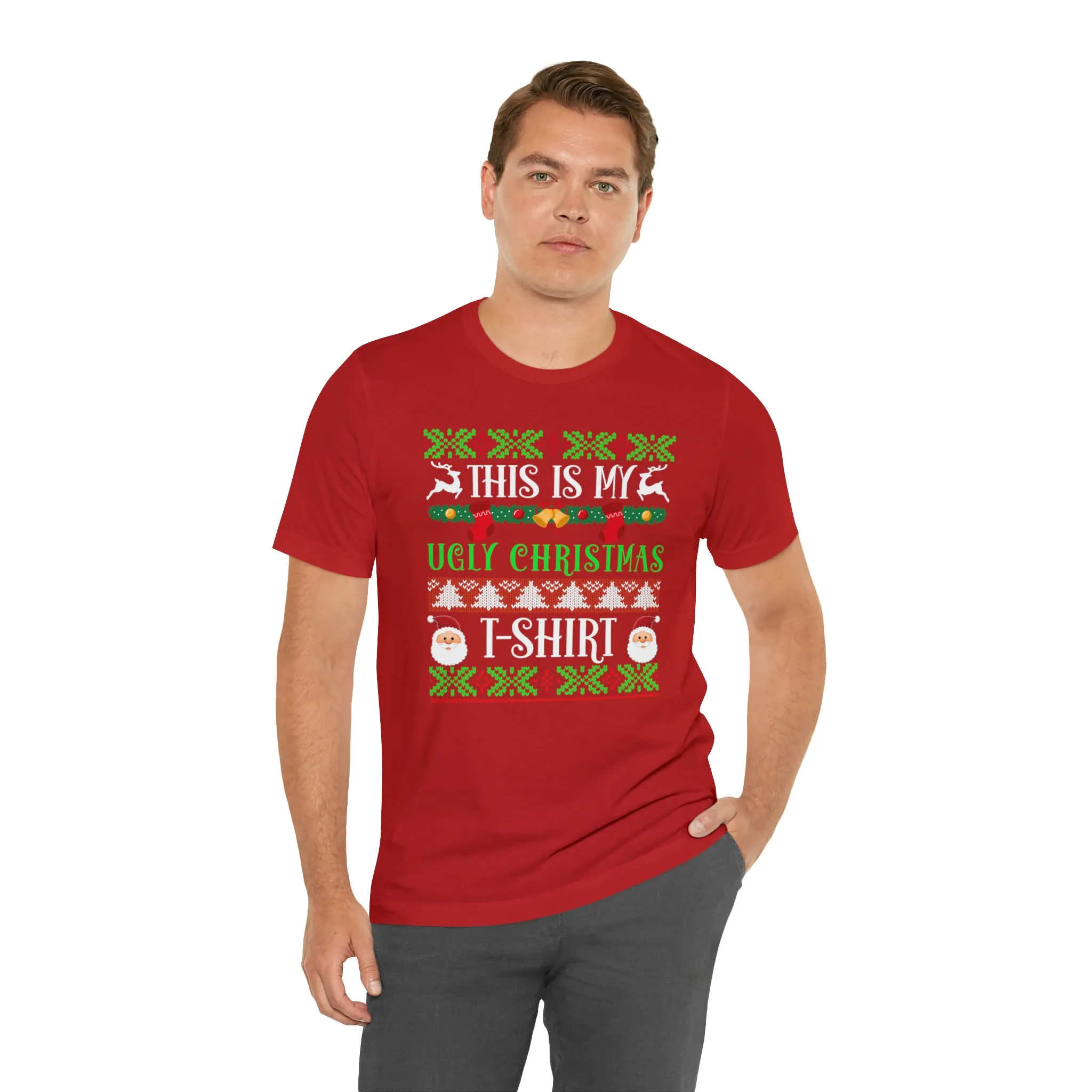 This is My Ugly Christmas T-Shirt | Funny XMas Tee |  Bella Canvas 3001 Unisex | Happy Holidays Short Sleeve Tshirt