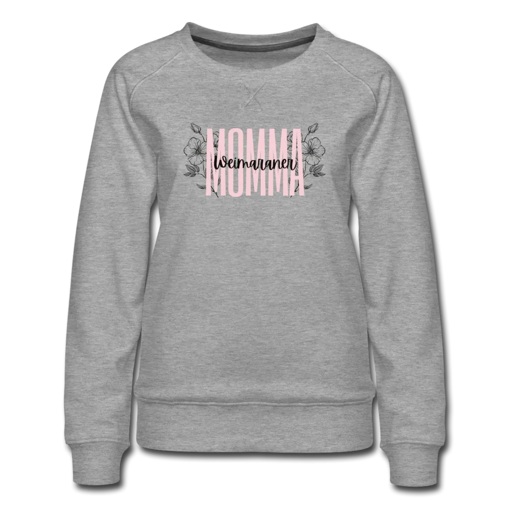 Weimaraner Momma Floral Women’s Premium Sweatshirt
